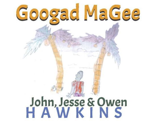 Cover for John Hawkins · Googad MaGee (Paperback Book) (2019)