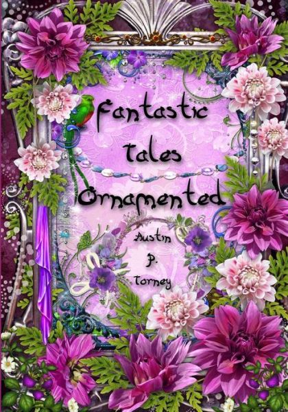 Cover for Austin P Torney · Fantastic Tales Ornamented (Paperback Book) (2017)