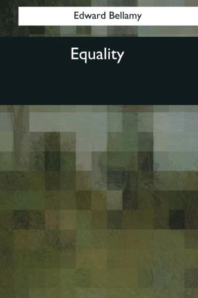 Cover for Edward Bellamy · Equality (Paperback Book) (2017)