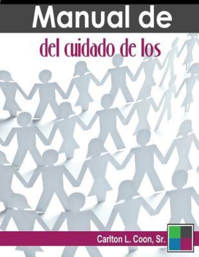 Cover for Carlton L Coon Sr · Manual de del cuidado de los (Spanish How and Why of NCC) (Paperback Book) (2017)