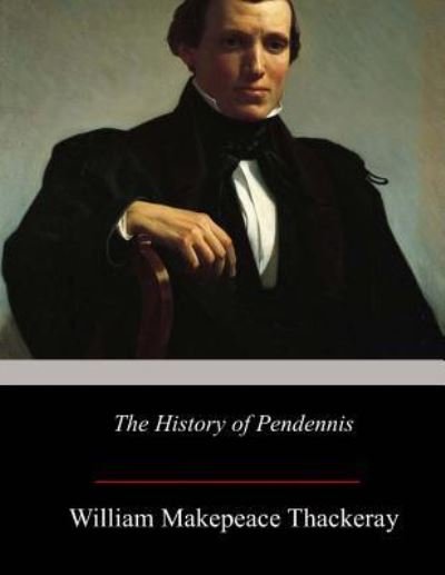 Cover for William Makepeace Thackeray · The History of Pendennis (Paperback Book) (2017)