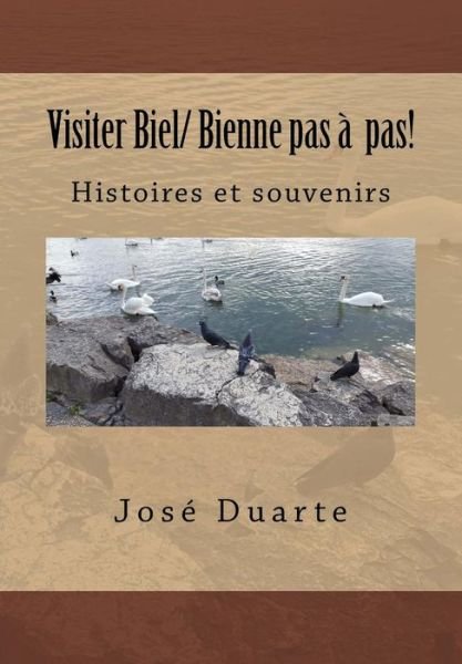Cover for M Jose Duarte · Visiter Biel/ Bienne Pas Pas! (Paperback Bog) (2017)