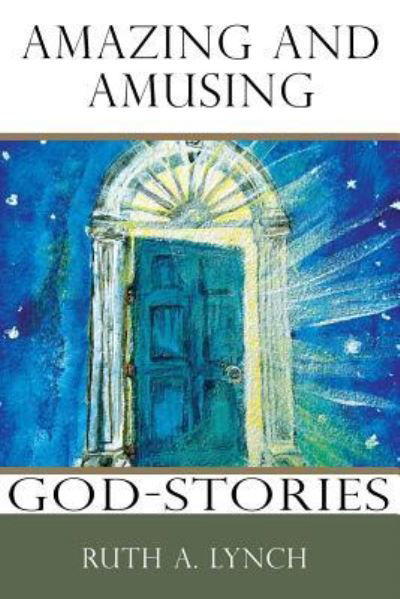 Cover for Ruth a Lynch · Amazing and Amusing God Stories (Paperback Book) (2018)