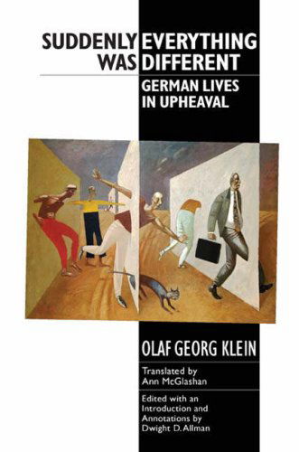 Cover for Olaf Georg Klein · Suddenly Everything Was Different: German Lives in Upheaval - Studies in German Literature Linguistics and Culture (Taschenbuch) (2007)