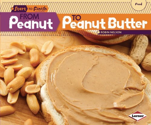 Cover for Robin Nelson · From Peanut to Peanut Butter (Start to Finish: Food) (Paperback Book) (2012)