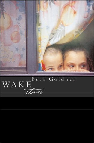 Cover for Beth Goldner · Wake (Hardcover Book) (2003)