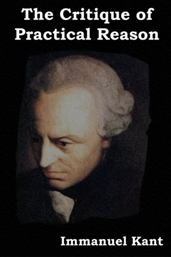 Cover for Kant, Immanuel (University of California, San Diego, University of Pennsylvania ) · The Critique of Practical Reason (Paperback Book) (2011)