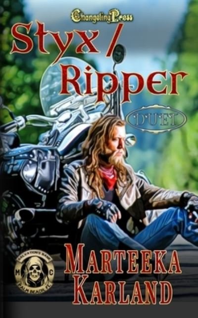 Styx / Ripper Duet - Marteeka Karland - Books - Changeling Press LLC - 9781605218694 - June 3, 2023