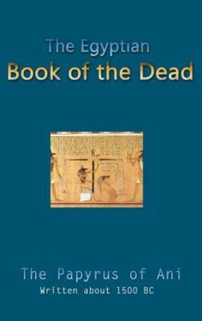 The Egyptian Book of the Dead - Professor E A Wallis Budge - Books - Fab - 9781609421694 - May 12, 2016