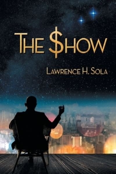 Cover for Lawrence H. Sola · The Show (Pocketbok) (2016)