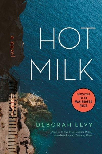 Cover for Deborah Levy · Hot Milk (Hardcover bog) (2016)
