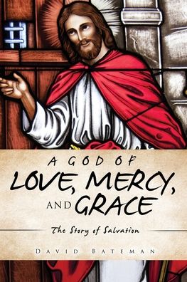 Cover for David Bateman · A God of Love, Mercy, and Grace (Pocketbok) (2020)