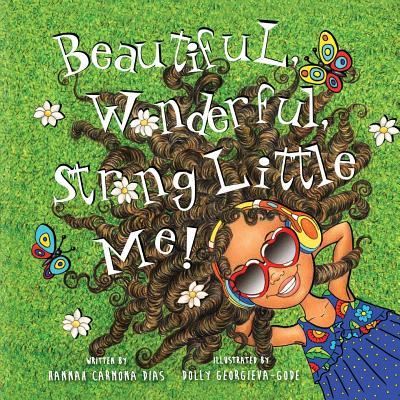 Cover for Hannah Carmona Dias · Beautiful, Wonderful, Strong Little Me! (Paperback Book) (2018)