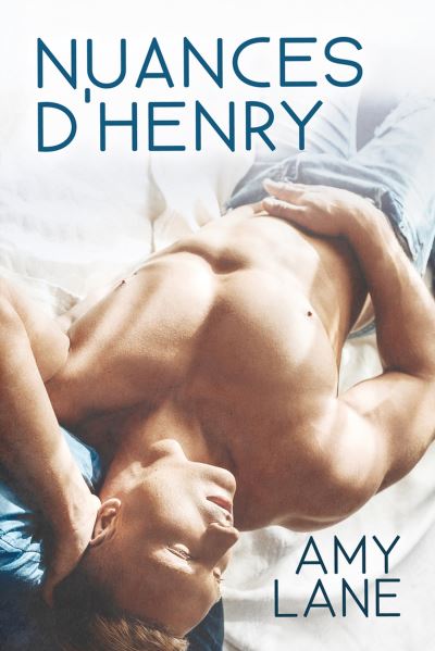 Nuances D'Henry - Amy Lane - Livres - Dreamspinner Press - 9781641085694 - 14 mars 2023