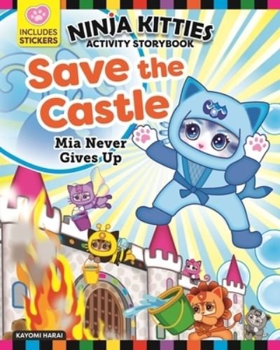 Cover for Kayomi Harai · Ninja Kitties Save the Castle Activity Storybook: Mia Never Gives Up - Ninja Kitties (Pocketbok) (2022)