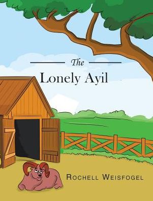 Cover for Rochell Weisfogel · The Lonely Ayil (Hardcover Book) (2017)