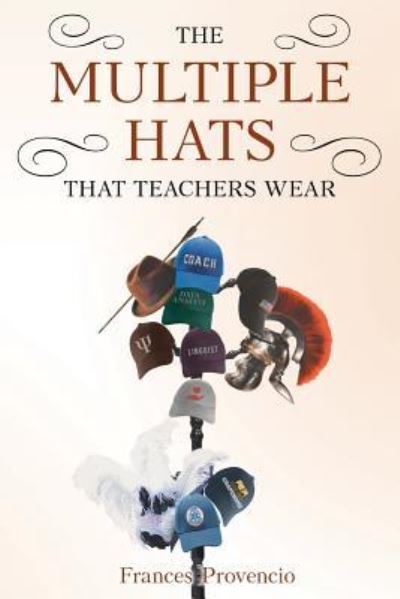 Cover for Frances Provencio · The Multiple Hats That Teachers Wear (Paperback Book) (2018)