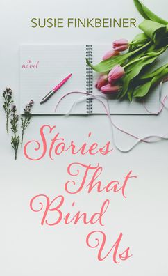 Cover for Susie Finkbeiner · Stories That Bind Us (Book) (2020)