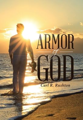 Cover for Carl R Rushton · Armor Of God (Hardcover Book) (2018)