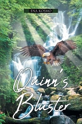 Quinn's Bluster - Ena Kosmo - Books - Newman Springs Publishing, Inc. - 9781645313694 - September 10, 2019