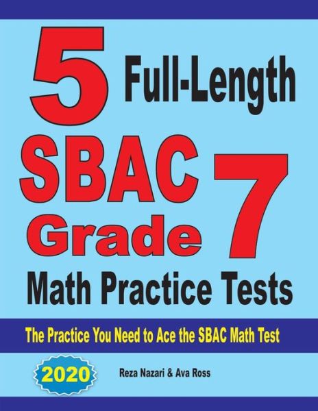 5 Full-Length SBAC Grade 7 Math Practice Tests - Reza Nazari - Books - Effortless Math Education - 9781646121694 - September 2, 2019