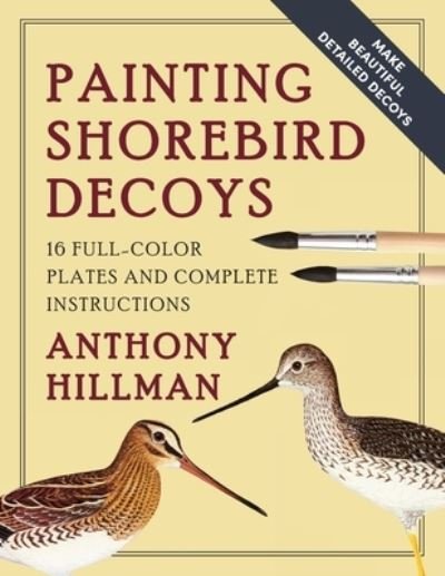 Cover for Anthony Hillman · Painting Shorebird Decoys (Pocketbok) (2022)