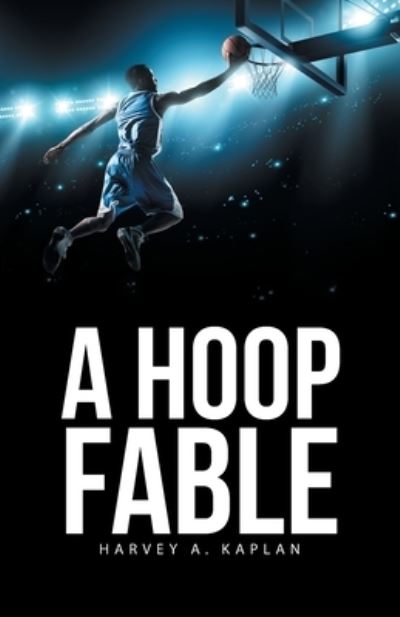 Cover for Harvey A. Kaplan · Hoop Fable (Book) (2022)