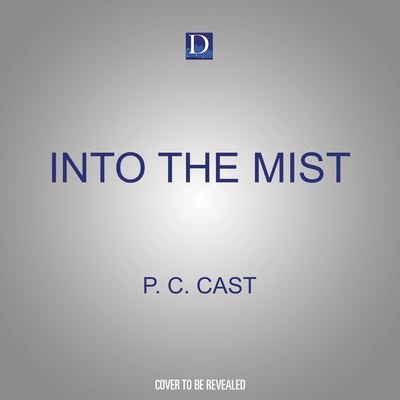Cover for P. C. Cast · Into the Mist (CD) (2022)