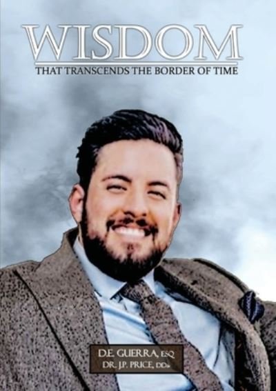 Cover for D E Guerra · Wisdom That Transcends the Border of Time (Pocketbok) (2022)
