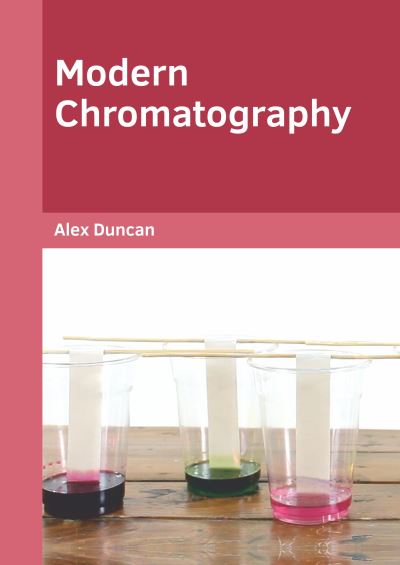 Cover for Alex Duncan · Modern Chromatography (Hardcover Book) (2020)