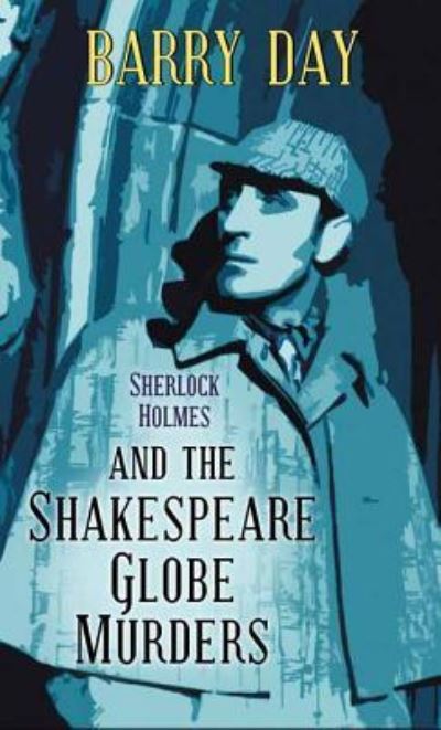 Cover for Barry Day · Sherlock Holmes and the Shakespeare Globe Murders (Hardcover Book) (2017)