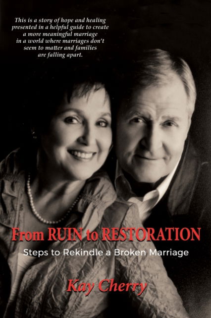 Cover for Kay Cherry · From Ruin to Restoration: Steps to Rekindle a Broken Marriage (Paperback Book) (2020)