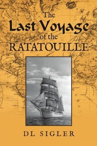 Cover for Dl Sigler · The Last Voyage of the Ratatouille (Paperback Book) (2019)