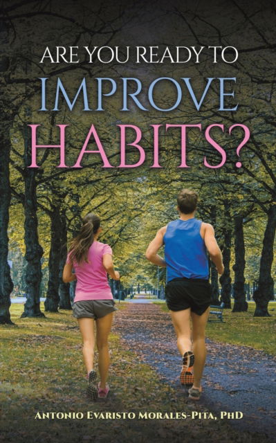 Cover for Antonio Evaristo Morales-Pita · Are You Ready to Improve Habits? (Paperback Book) (2023)