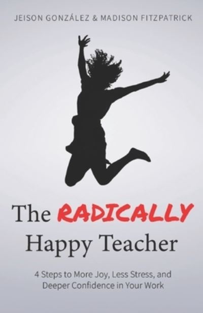 Cover for Madison Fitzpatrick · The Radically Happy Teacher (Taschenbuch) (2019)