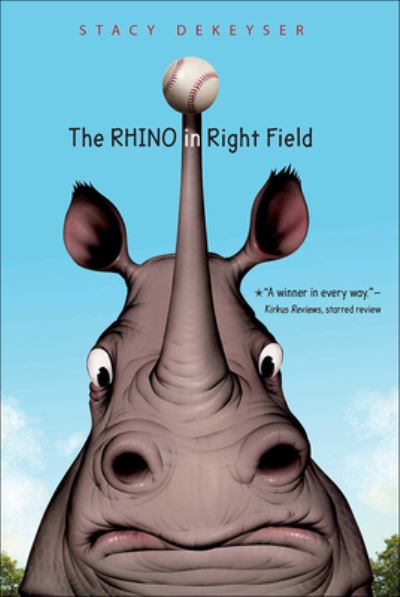 Cover for Stacy Dekeyser · The Rhino in Right Field (Hardcover Book) (2019)