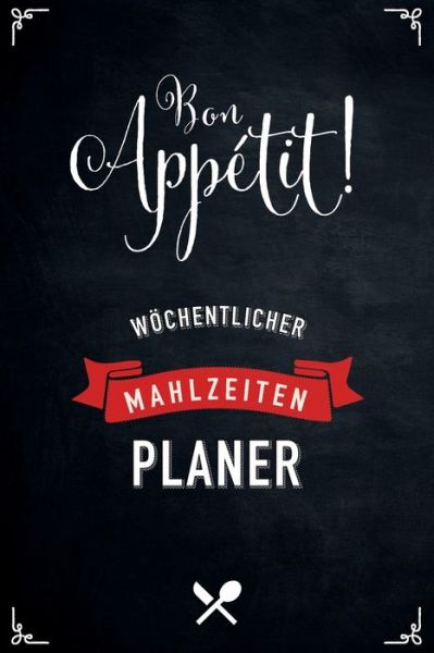 Cover for Red Low Planer · Bon Appetit! Woechentlicher Mahlzeitenplaner (Paperback Book) (2019)