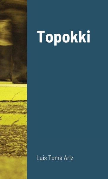 Cover for Luis Tome Ariz · Topokki (Paperback Book) (2020)