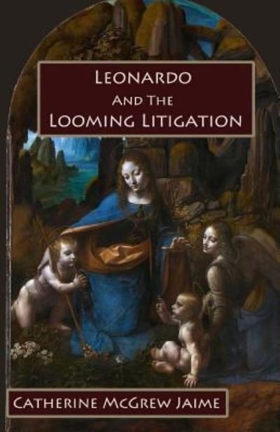 Cover for Catherine McGrew Jaime · Leonardo and the Looming Litigation (Paperback Bog) (2018)