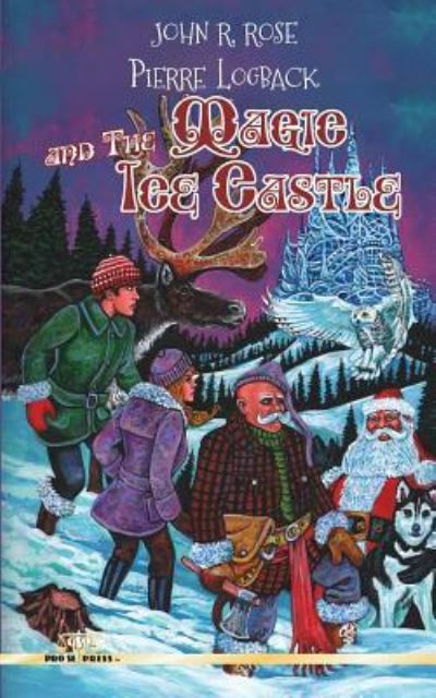 Cover for John R. Rose · Pierre Logback and The Magic Ice Castle (Paperback Book) (2018)