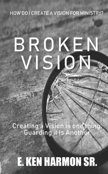 Cover for E Ken Harmon Sr · Broken Vision (Paperback Book) (2019)