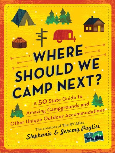 Cover for Jeremy Puglisi · Where Should We Camp Next?: A 50-State Guide to Amazing Campgrounds and Other Unique Outdoor Accommodations - Where Should We Camp Next? (Paperback Bog) (2021)