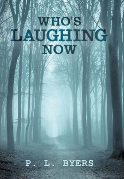 Cover for P. L. Byers · Who's Laughing Now (Bok) (2020)