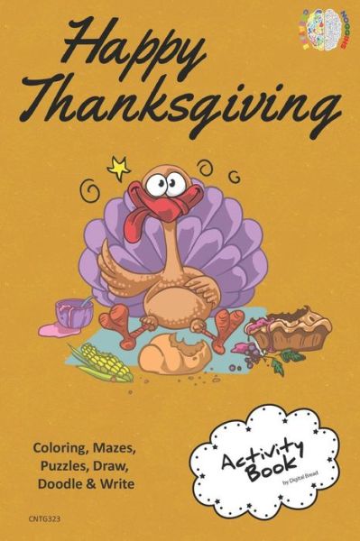 Cover for Digital Bread · Happy Thanksgiving Activity Book Coloring, Mazes, Puzzles, Draw, Doodle and Write (Paperback Book) (2018)