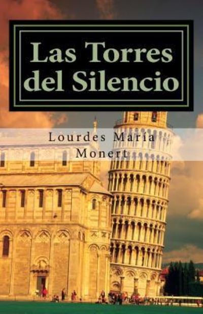 Cover for Lourdes Maria Monert · Las Torres del Silencio (Taschenbuch) (2018)