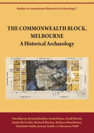 Cover for Tim Murray · The Commonwealth Block, Melbourne: A Historical Archaeology - Studies in Australasian Historical Archaeology (Paperback Book) (2019)