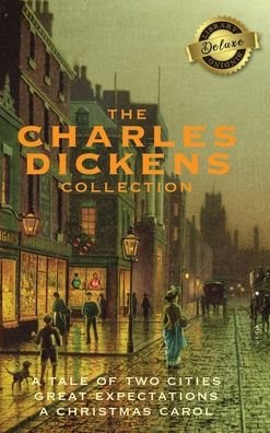 Cover for Charles Dickens · The Charles Dickens Collection: (3 Books) A Tale of Two Cities, Great Expectations, and A Christmas Carol (Hardcover Book) [Deluxe Library edition] (2020)