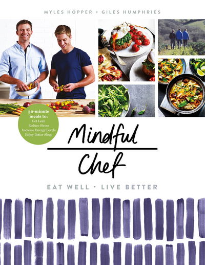 Cover for Myles Hopper · Mindful Chef: 30-minute meals. Gluten free. No refined carbs. 10 ingredients (Inbunden Bok) (2017)