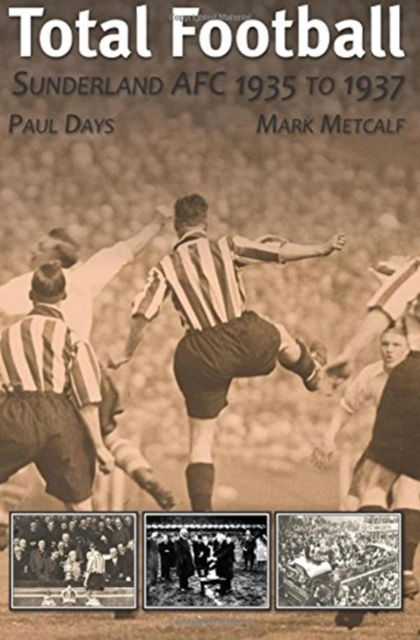 Cover for Mark Metcalf · Total Football: Sunderland AFC 1935 - 37 (Paperback Book) (2012)