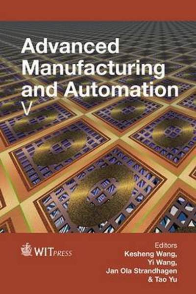 Cover for Yi Wang · Advanced Manufacturing and Automation: No. V (Hardcover bog) (2016)